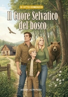 IL CUORE SELVATICO DEL BOSCO (L'ALTRA PIAZZA) (Italian Edition) B0H66D7WLN Book Cover