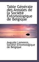 Table Générale des Annales de la Société Entomologique de Belgique 1115768077 Book Cover