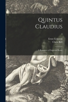 Quintus Claudius; a Romance of Imperial Rome; 1 1015319270 Book Cover