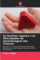 As famílias ciganas e as dificuldades de aprendizagem das crianças (Portuguese Edition) 6209068170 Book Cover