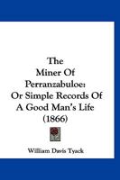 The Miner of Perranzabuloe (W. Murrish) Or, Simple Records of a Good Man's Life 1021281042 Book Cover