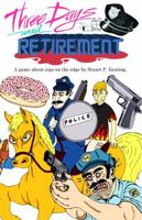 Three Days Until Retirement: A Tabletop Game about Cops on the Edge 0991596900 Book Cover