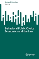 Behavioral Public Choice Economics and the Law 9811932328 Book Cover