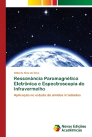 Ressonância Paramagnética Eletrônica e Espectroscopia de Infravermelho: Aplicação no estudo de amidos irradiados 6202048417 Book Cover