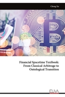 Financial Spacetime Textbook: From Classical Arbitrage to Ontological Transition 999935128X Book Cover