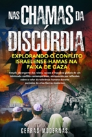 Nas chamas da discórdia: Estudo abrangente das raízes, causas e impactos globais de um intrincado conflito contemporâneo, enriquecido por reflexões ... períodos de crise. (Portuguese Edition) B0CW3M9NFL Book Cover
