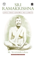 Sri Ramakrishna: Love That Knows No Limits 9353023963 Book Cover