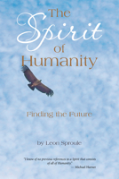 The Spirit of Humanity: Finding the Future B0BR8X6VM7 Book Cover