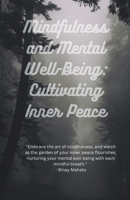 Mindfulness and Mental Well-Being: Cultivating Inner Peace B0CJ245QQQ Book Cover