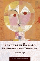 Readers in Bahá’í Philosophy and Theology (Global Faith Book Series) 1970342412 Book Cover