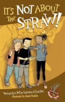 It's Not about the Straw! 1770493263 Book Cover
