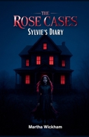 The Rose Cases: Sylvie's Diary (A Circle of Roses) B0F6YBCV6Q Book Cover