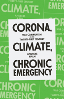 Corona, Climate, Chronic Emergency: War Communism in the Twenty-First Century 1839762152 Book Cover