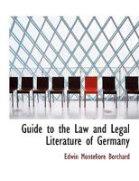 Guide to the Law and Legal Literature of Germany 1289357242 Book Cover
