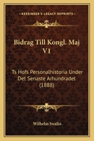 Bidrag Till Kongl. Maj V1: Ts Hofs Personalhistoria Under Det Senaste Arhundradet (1888) 116845543X Book Cover
