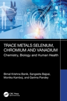 Trace Metals Selenium, Chromium and Vanadium : Chemistry, Biology and Human Health 1032615109 Book Cover