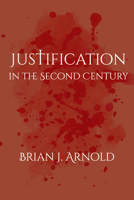 Justification in the Second Century 148130898X Book Cover
