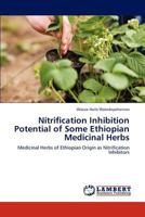 Nitrification Inhibition Potential of Some Ethiopian Medicinal Herbs 3848496011 Book Cover