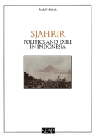 Sjahrir: Politics and Exile in Indonesia (Studies on Southeast Asia, No. 14) 0877277133 Book Cover