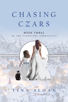 Chasing Czars: Book 3 of The Cleopatra Chronicles 1733057781 Book Cover