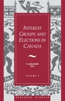 Interest Groups and Elections in Canada (Research studies) 1550020986 Book Cover