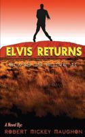 Elvis Returns: Elvis Is Alive II 0615764762 Book Cover