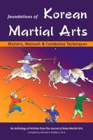 Foundations of Korean Martial Arts: Masters, Manuals & Combative Techniques 1893765431 Book Cover