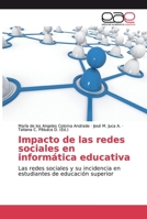 Impacto de las redes sociales en informática educativa 6139027640 Book Cover