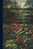 The Cinchona Barks: Pharmacognostically Considered 1022332686 Book Cover