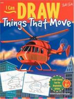 I Can Draw Things That Move (I Can Draw Series) 1560101725 Book Cover