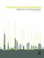 The Skycourt and Skygarden: Greening the Urban Habitat 041563699X Book Cover