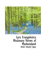 Lyra evangelistica: missionary verses of Mashonaland 0469948531 Book Cover