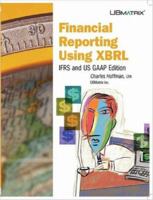 Financial Reporting Using XBRL: IFRS and US GAAP Edition 1411679792 Book Cover