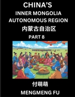 China's Inner Mongolia Autonomous Region (Part 8)- Learn Chinese Characters, Words, Phrases with Chinese Names, Surnames and Geography (Chinese Edition) B0DRRSZ82K Book Cover