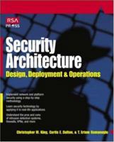Security Architecture: Design, Deployment and Operations 0072133856 Book Cover