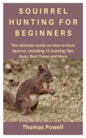 Squirrel Hunting for Beginners B083XX5B4W Book Cover