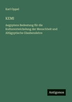 Kemi: Aegyptens Bedeutung für die Kulturentwickelung der Menschheit und Altägyptische Glaubenslehre (German Edition) 3563145962 Book Cover