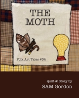 The Moth: Folk Art Tales #34 B08XGSTSHS Book Cover