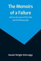 The Memoirs of a Failure: with an Account of the Man and His Manuscript 9357096744 Book Cover