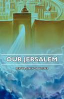 Our Jerusalem: An American Family in the Holy City 1881-1949 (America and the Holy Land) 1406742872 Book Cover
