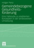Gemeindebezogene Gesundheitsforderung: Eine Fallstudie Zu Etablierten Konzepten in Der Landesweiten Umsetzung 3531160621 Book Cover