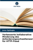 Verbesserte kollaborative Minderung des Anforderungsschwellenwerts f�r HTTP-Flood 6204050516 Book Cover
