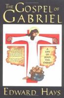 The Gospel of Gabriel: A Life of Jesus the Christ 0939516330 Book Cover