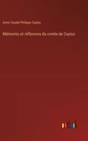 Mémoires et réflexions du comte de Caylus 3563219494 Book Cover