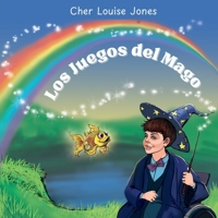 Los Juegos del Mago: Una historia divertida y emocionante que enseña a los niños a creer en sí mismos, recuperarse de los desafíos y celebrar lo que los hace especiales. (Spanish Edition) 1913619303 Book Cover