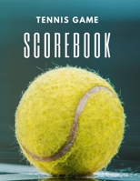 Tennis Game Scorebook: Tennis Match Score Sheet and Notebook to Record Your Games Log Wins Scores and More 1693257181 Book Cover