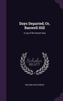 Days Departed; Or, Banwell Hill: A Lay of the Severn Sea 101495438X Book Cover