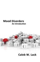 Mood Disorders: An Introduction 0956694888 Book Cover