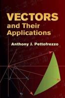 Vectors and Their Applications (Dover Books on Mathematics) 0486445216 Book Cover