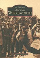 Around Wirksworth 0752411926 Book Cover
